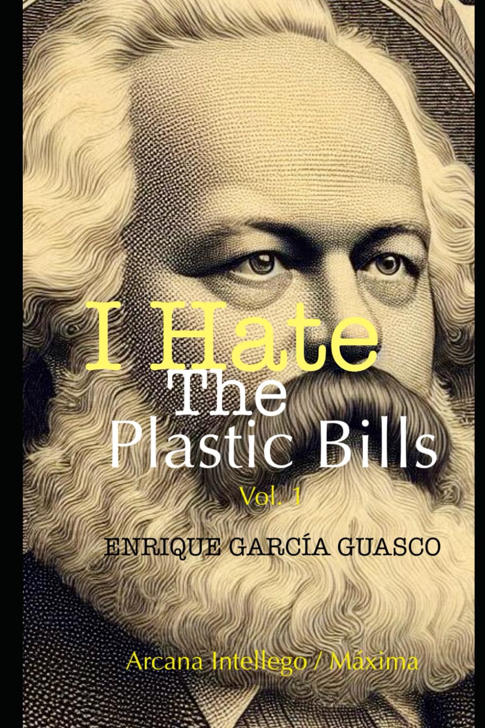 I Hate The Plastic Bills: Volume 1, THE MÁXIMA ART COLLECTION