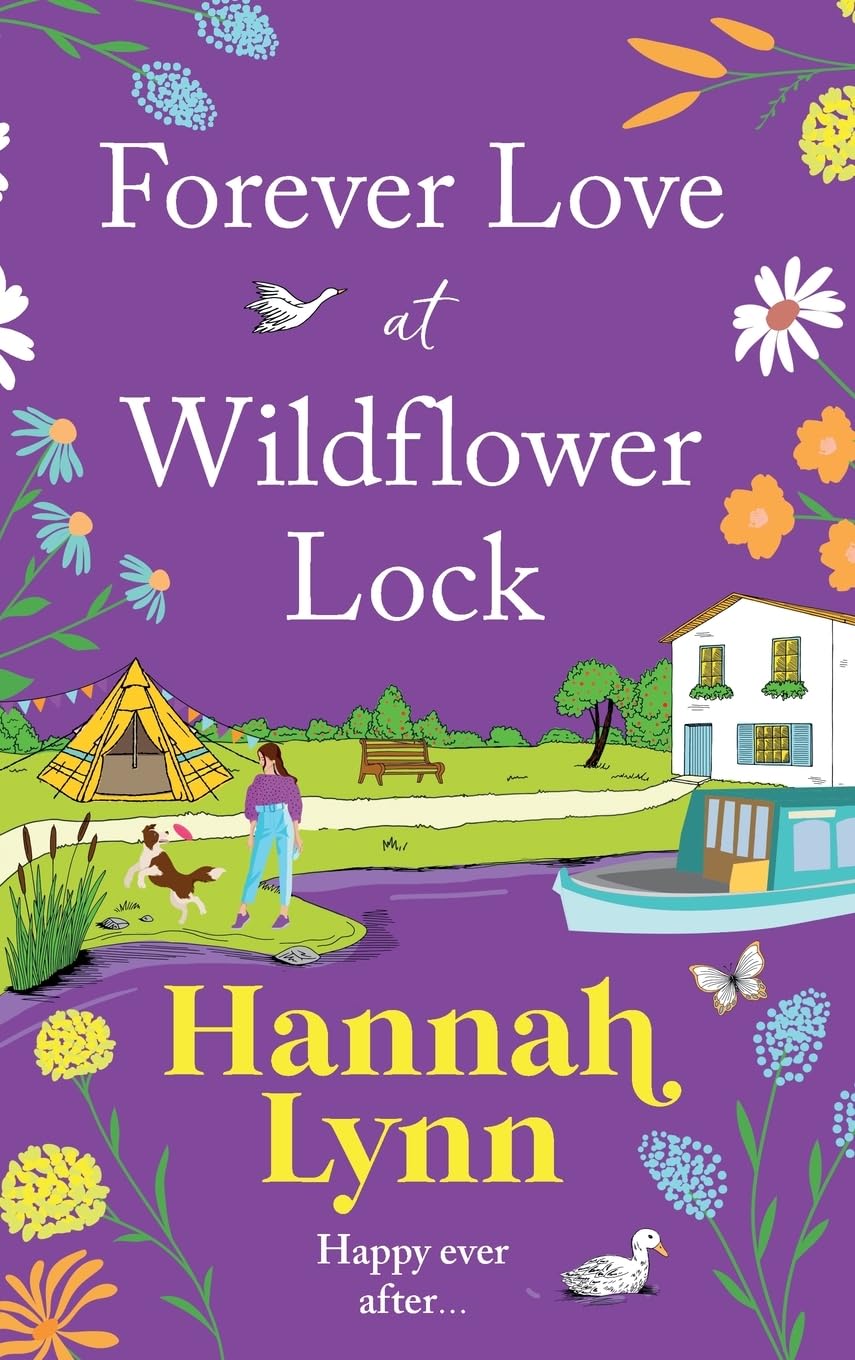 Forever Love at Wildflower Lock: Escape with a heartwarming romance from Hannah Lynn (The Wildflower Lock Series, 4)