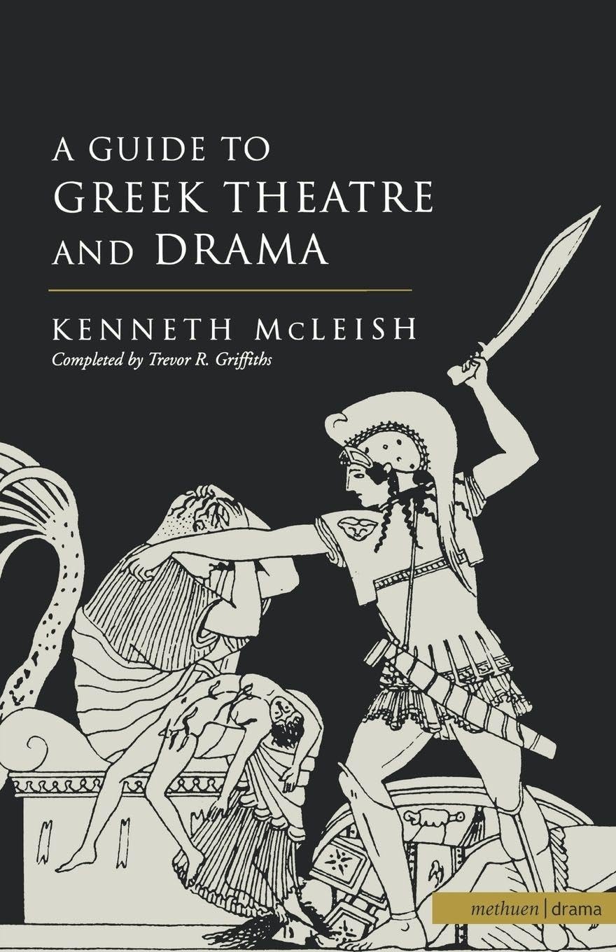 Guide To Greek Theatre And Drama by Kenneth McLeish, Trevor R... - 9780413720306