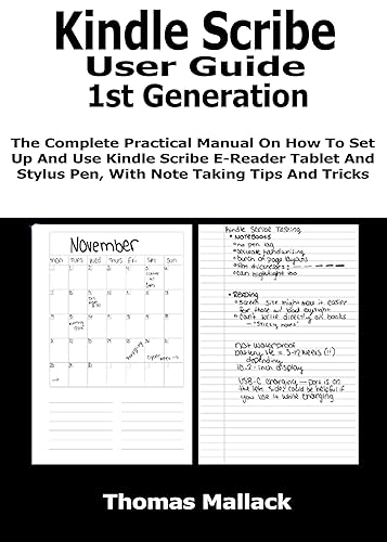 Kindle Scribe User Guide 1st Generation: The Complete Practical Manual On How To Set Up And Use Kindle Scribe E-Reader Tablet And Stylus Pen, With Note Taking Tips And Tricks