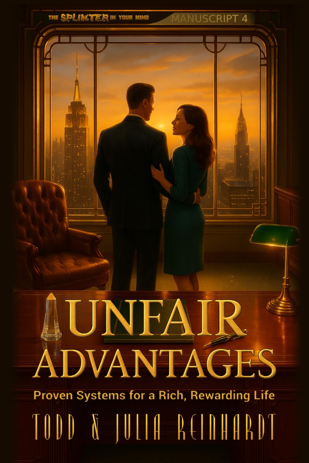 Unfair Advantages: Proven Rules For A Rich, Rewarding Life