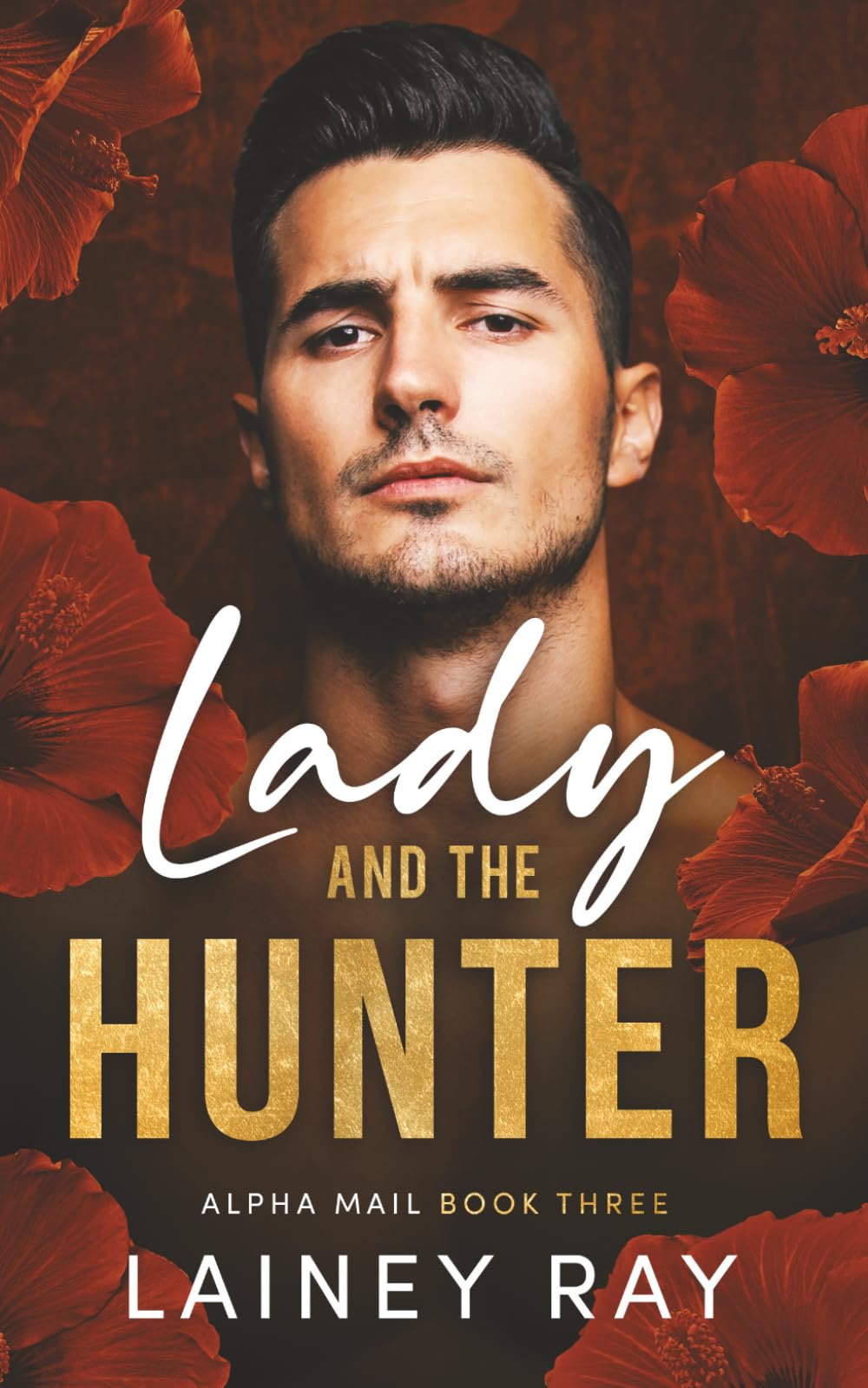 Lady and the Hunter: A Forbidden Dark Billionaire Military Romance (Alpha Mail)