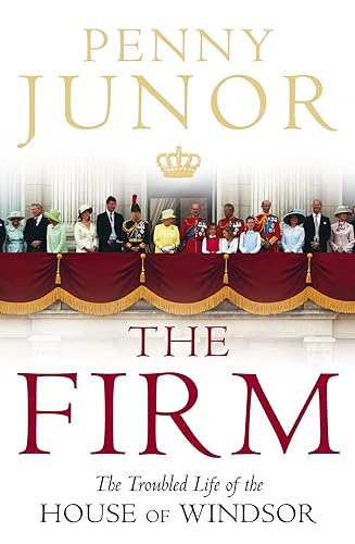 The Firm: The Troubled Life of the House of Windsor
