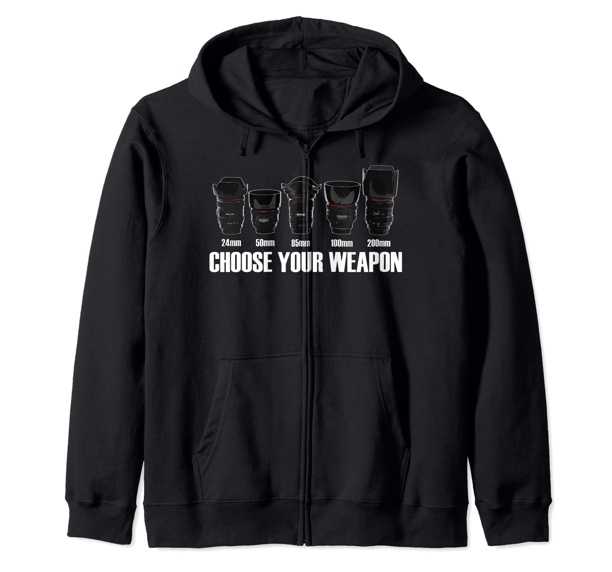 Photography Choose Your Weapon Carera Lens DSLR Mirroress Zip Hoodie