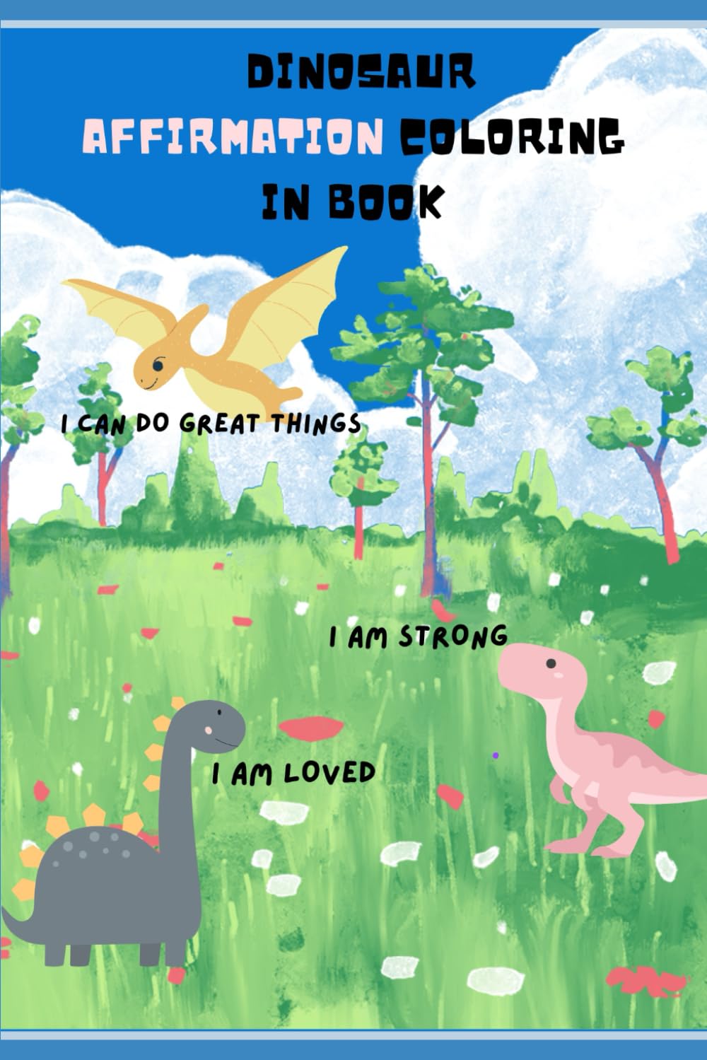 Dino Affirmation Coloring In Book for Kids
