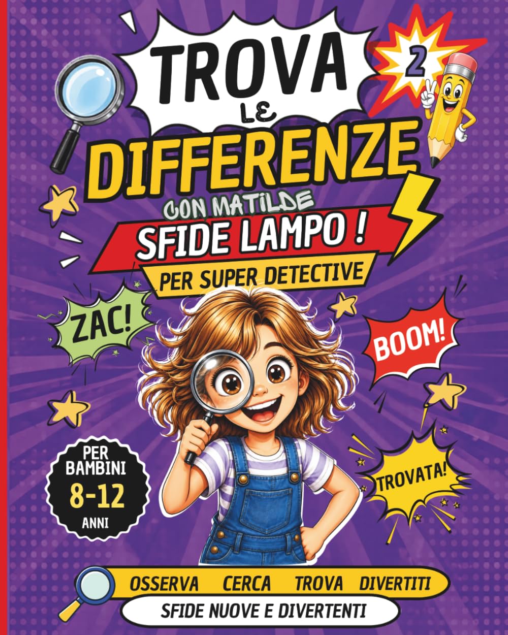 Trova le Differenze per Bambini 8–12 Anni Vol. 2: Nuove Sfide Lampo con Matilde: Nuove Sfide Veloci e Coinvolgenti per Allenare Attenzione e Osservazione