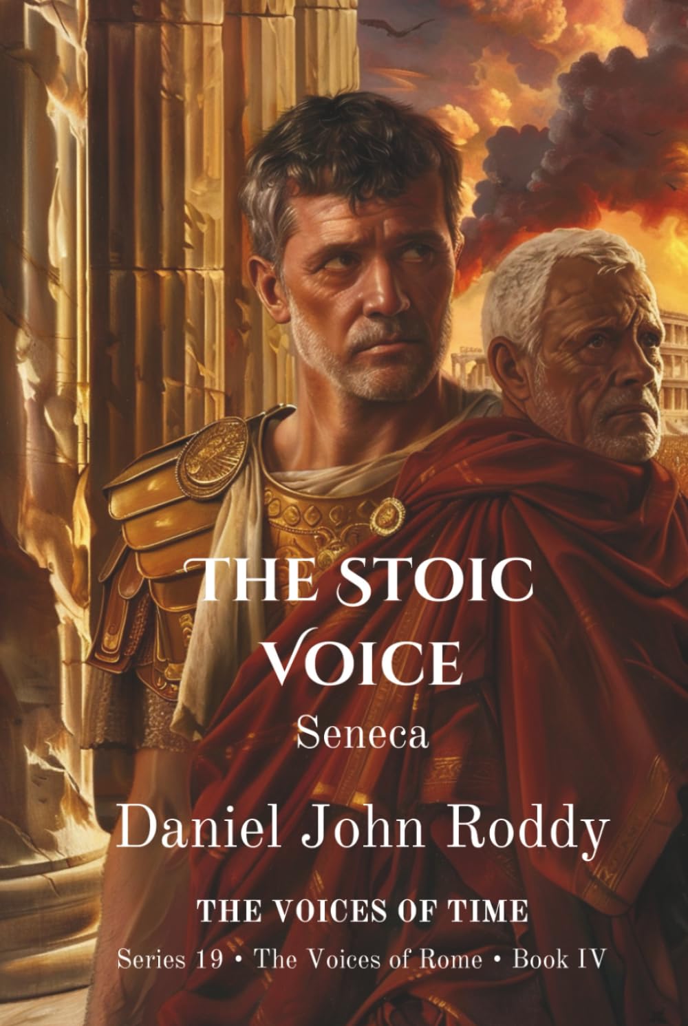 The Stoic Voice: Seneca (Series 19: The Voices of Rome)