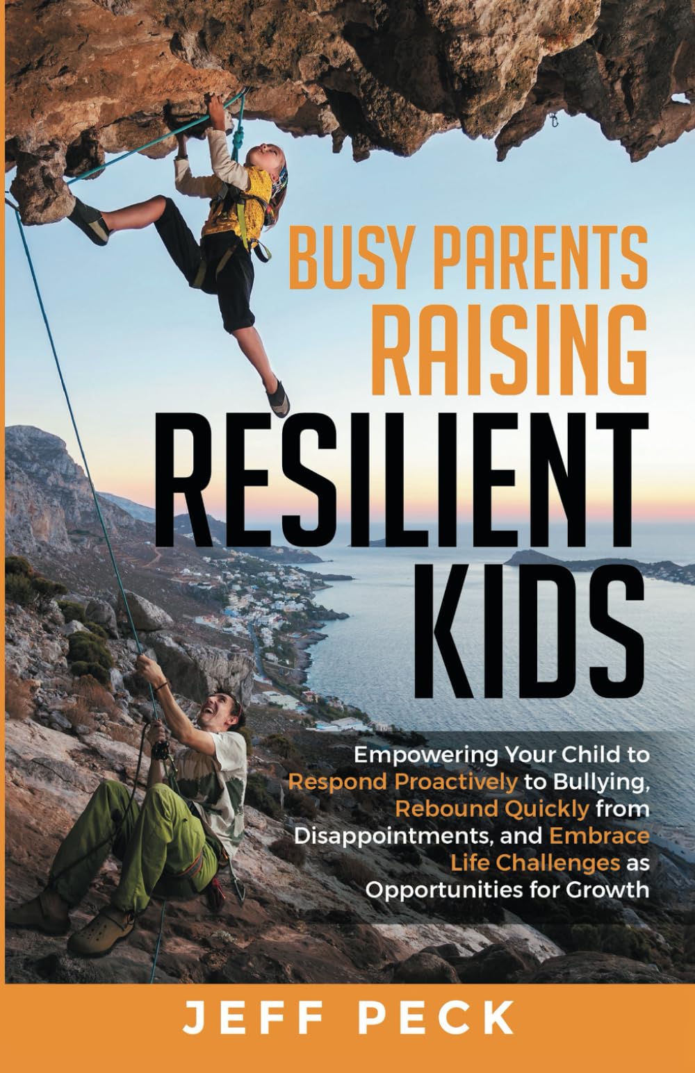Busy Parents Raising Resilient Kids: Empowering Your Child to Respond Proactively to Bullying, Rebound Quickly from Disappointments, and Embrace Life ... as Opportunities for Growth (Hearth and Home)