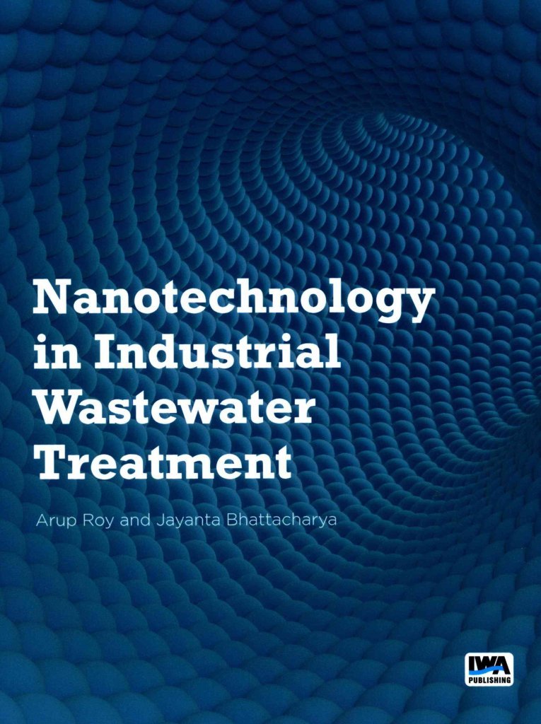 [Nanotechnology in Industrial Wastewater Treatment] (By: Dr. Arup Roy) [published: November, 2014]