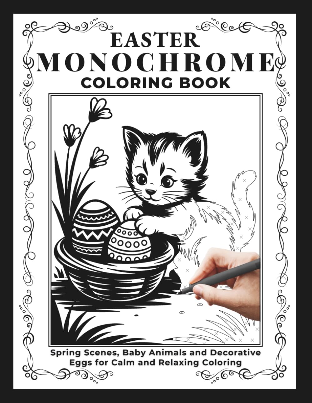 Easter Monochrome Coloring Book: Spring Scenes, Baby Animals and Decorative Eggs for Calm and Relaxing Coloring