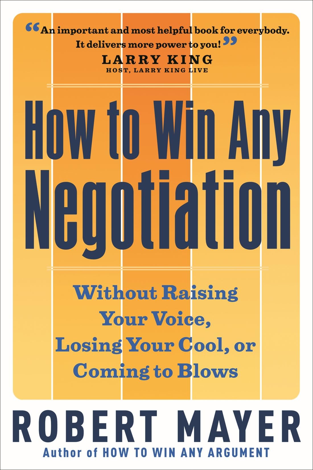 Buy How to Win Any Negotiation: Without Raising Your Voice, Losing Your Cool, or Coming to Blows — BookShops.in