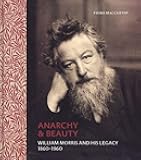 Anarchy & Beauty: William Morris and His Legacy, 1860–1960