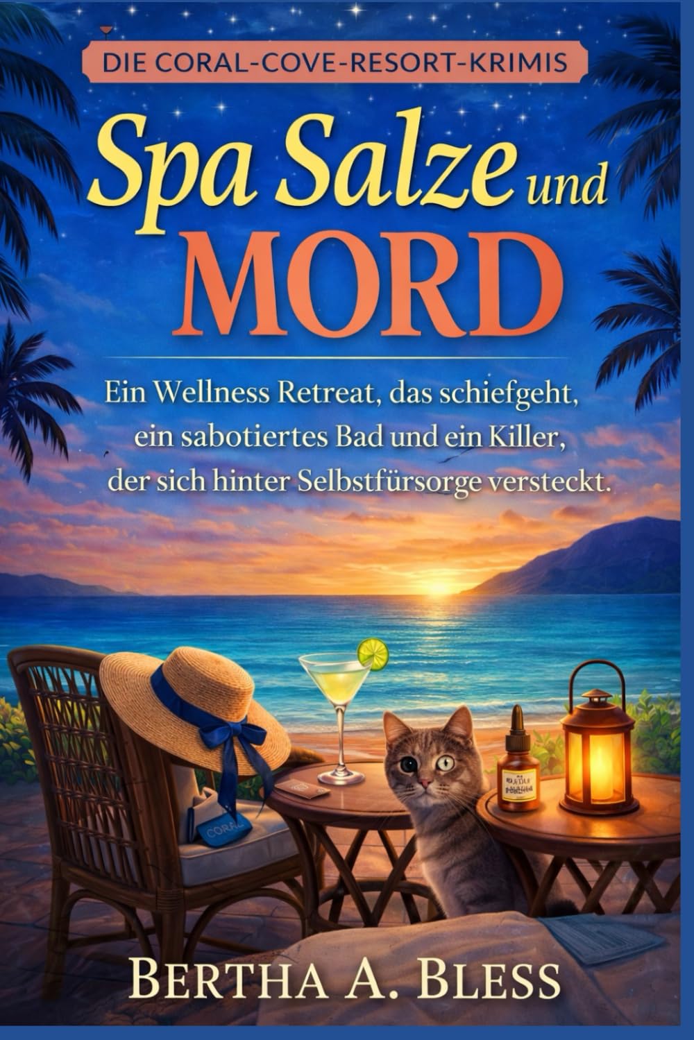 Spa Salze und Mord: Ein Wellness Retreat, das schiefgeht, ein sabotiertes Bad und ein Killer, der sich hinter Selbstfürsorge versteckt. (Die Coral-Cove-Resort-Krimis)