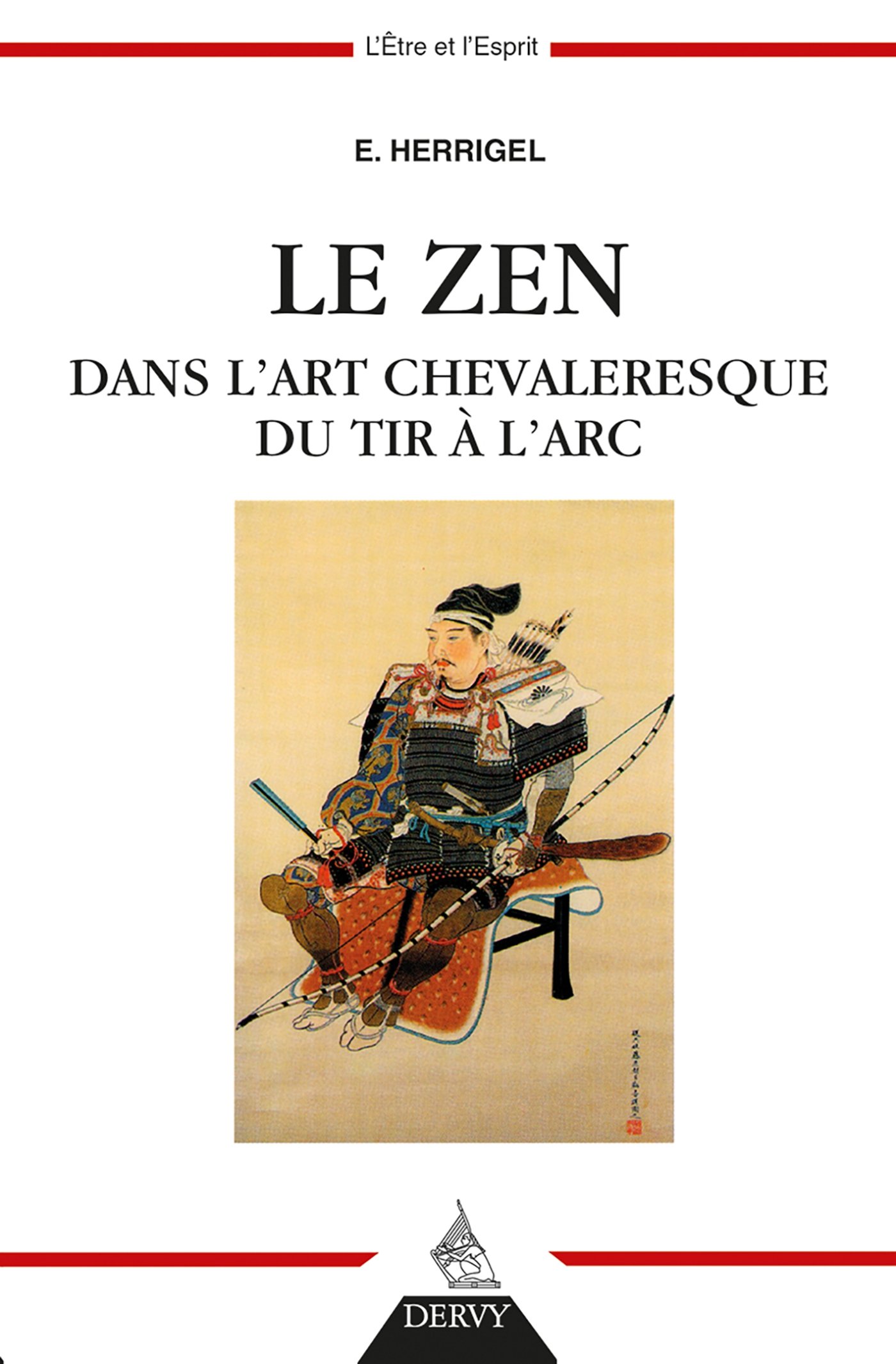 Le Zen dans l'art chevaleresque du tir à l'arc (French Edition)