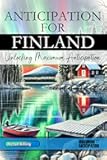 Anticipation for Finland - Unlocking Maximum Anticipation: The Essential Finland Must-Have Book with Valuable Tips for Your Unforgettable Vacation | Finnish Gift