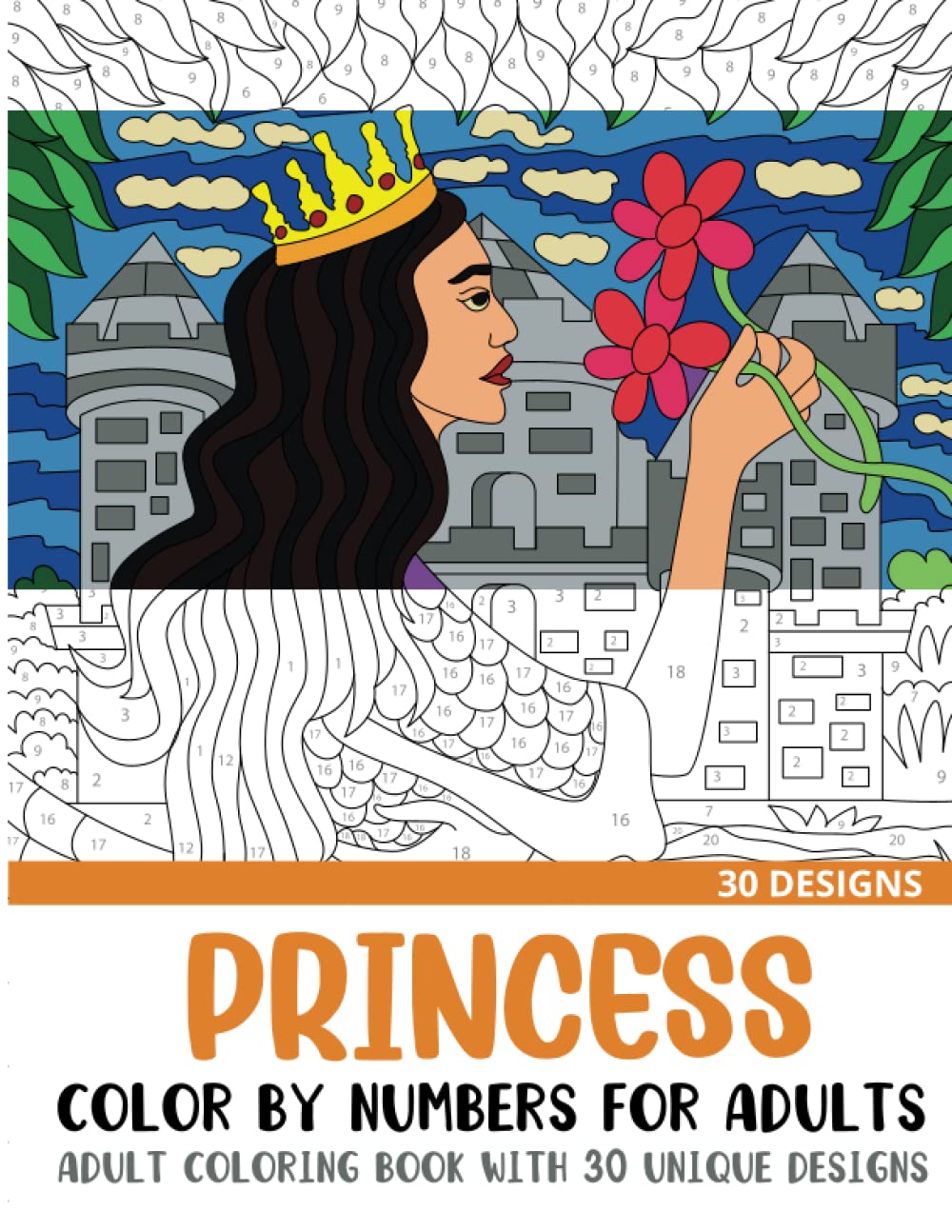 Princess Color by Numbers for Adults: Adult Coloring Book with 30 Unique Designs (Color by Number Coloring Books for Adults)