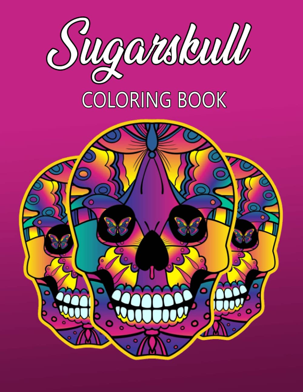 Sugarskull coloring book: A Stress Management Coloring Book For Adults Day of the dead | Halloween |