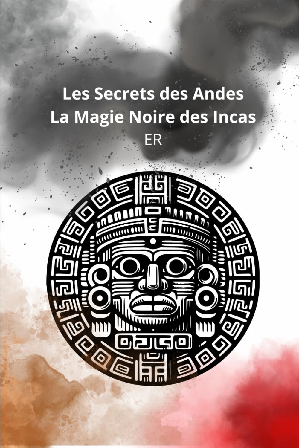 Les Secrets des Andes, la Magie Noire des Incas