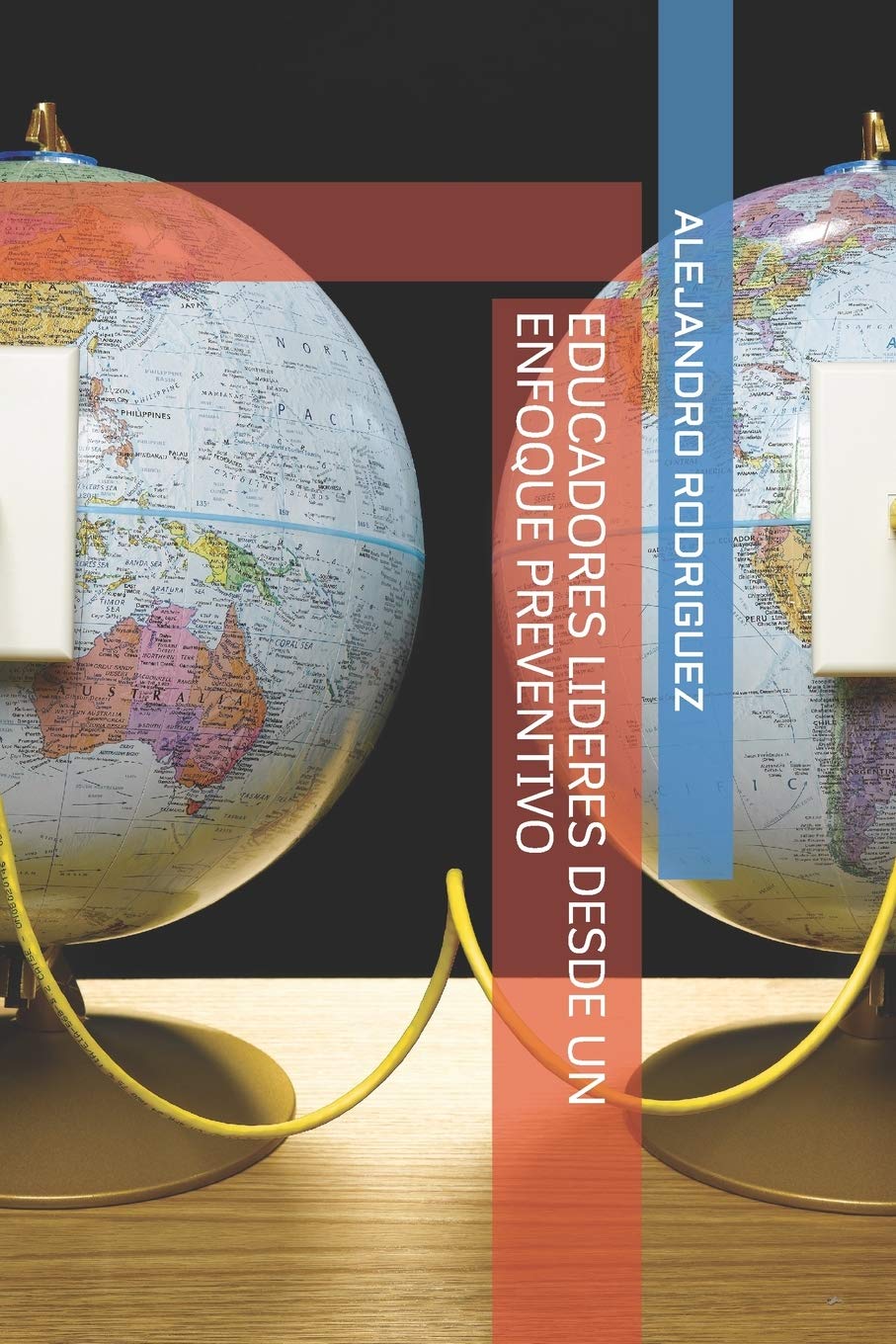 EDUCADORES LIDERES DESDE UN ENFOQUE PREVENTIVO (Spanish Edition)