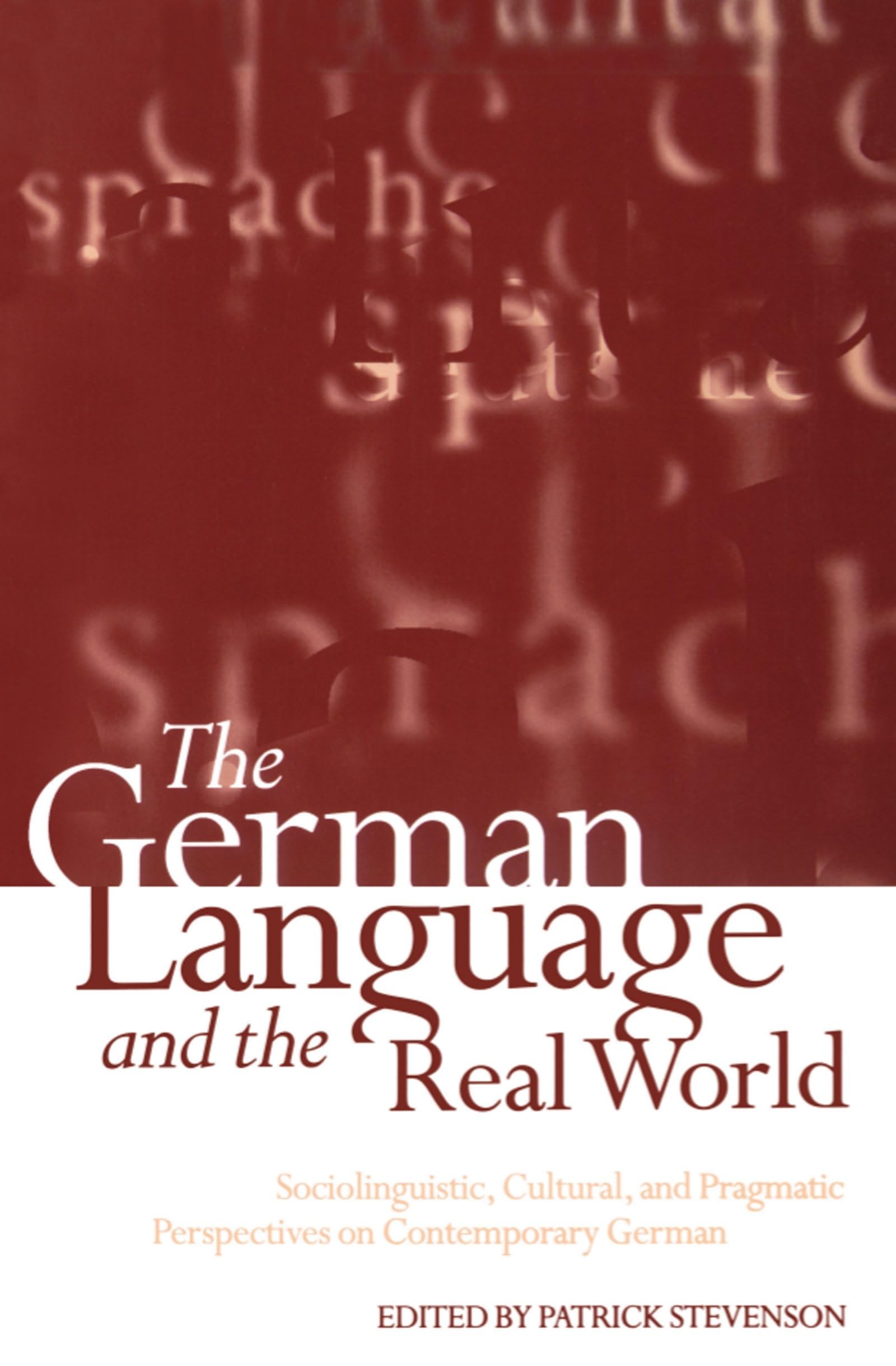 Buy The German Language and the Real World: Sociolinguistic, Cultural, and Pragmatic Perspectives on Contemporary German — BookShops.in