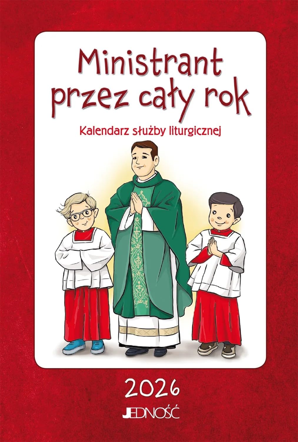 Ministrant przez cały rok 2026: Kalendarz służby liturgicznej
