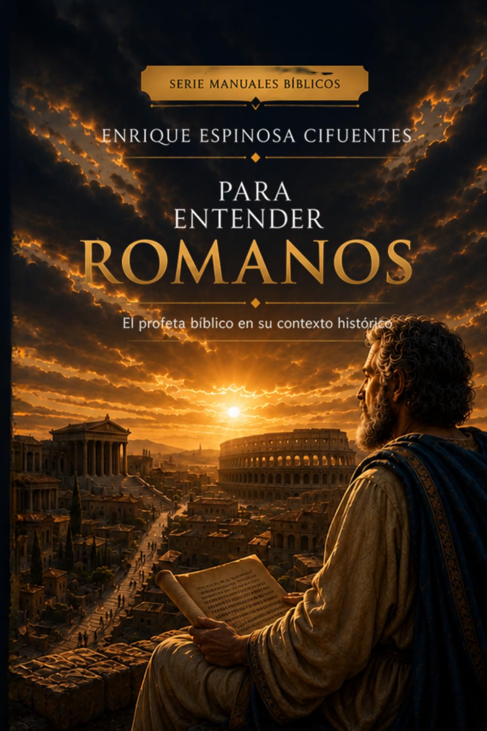 Para entender Romanos: El profeta bíblico en su contexto histórico