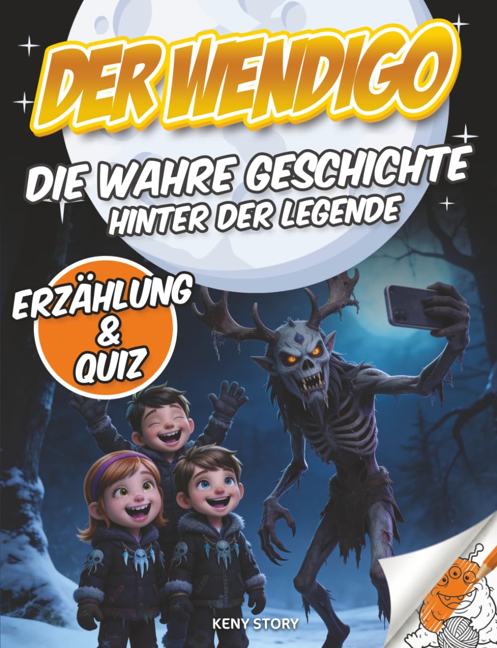 Der Wendigo: Die wahre Geschichte hinter der Legende: geheimnisvolle Kreatur, indigene Völker, Mythen, Überleben, Werte, Quiz und Ausmalbilder für Kinder