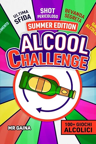 Alcool Challenge: Giochi Alcolici per amici che (non) hanno bisogno di scuse per bere | Regali divertenti e giochi per adulti