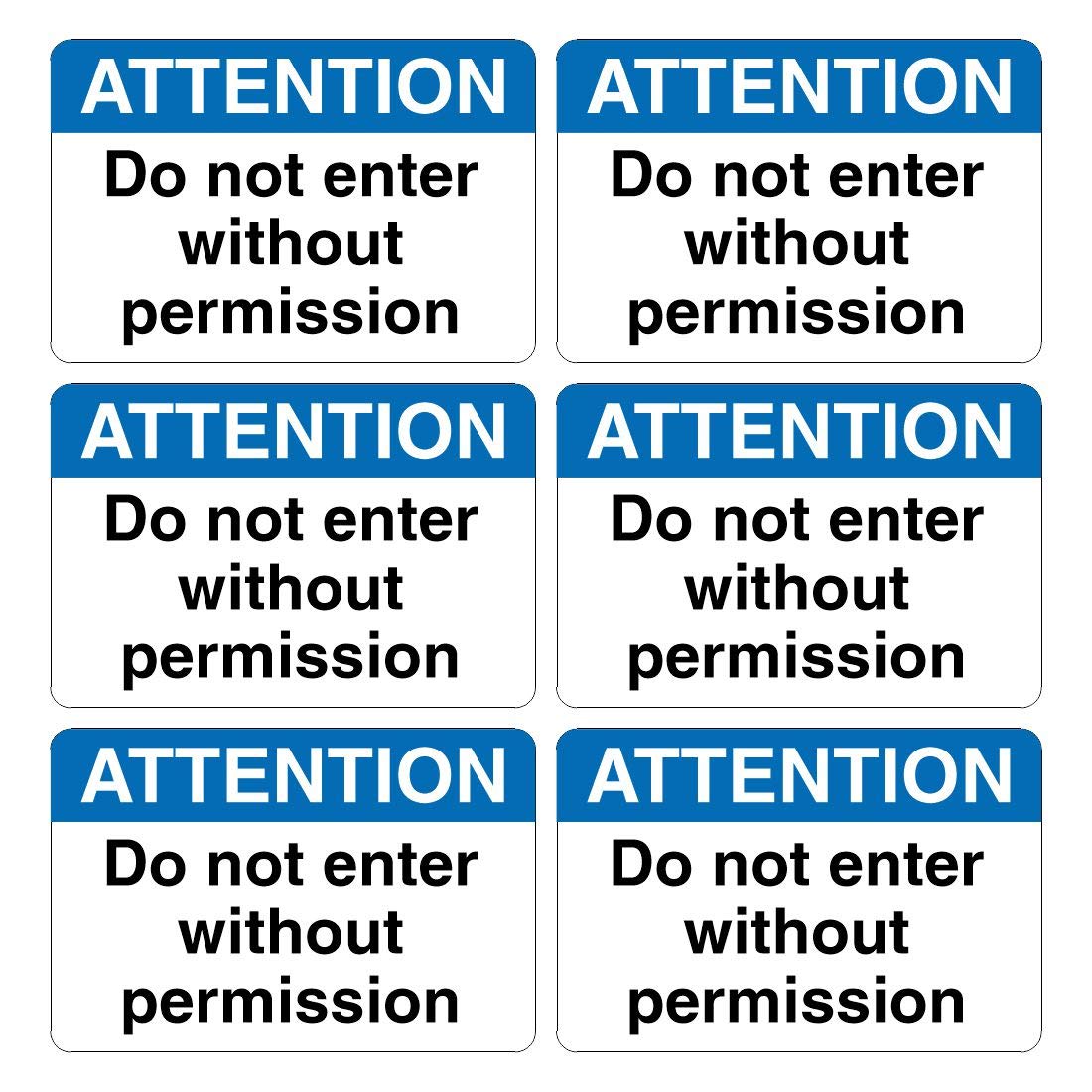 Pack of 6 Attention do not Enter Without Permission Signs. 120mm x 80mm Self Adhesive Stickers. Ideal for All Businesses. Easy to Apply