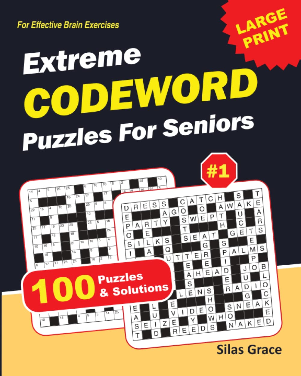 Extreme CODEWORD puzzles for seniors: VOLUME 1: 100 Different and Challenging Codeword Puzzles and Solutions to keep you entertained