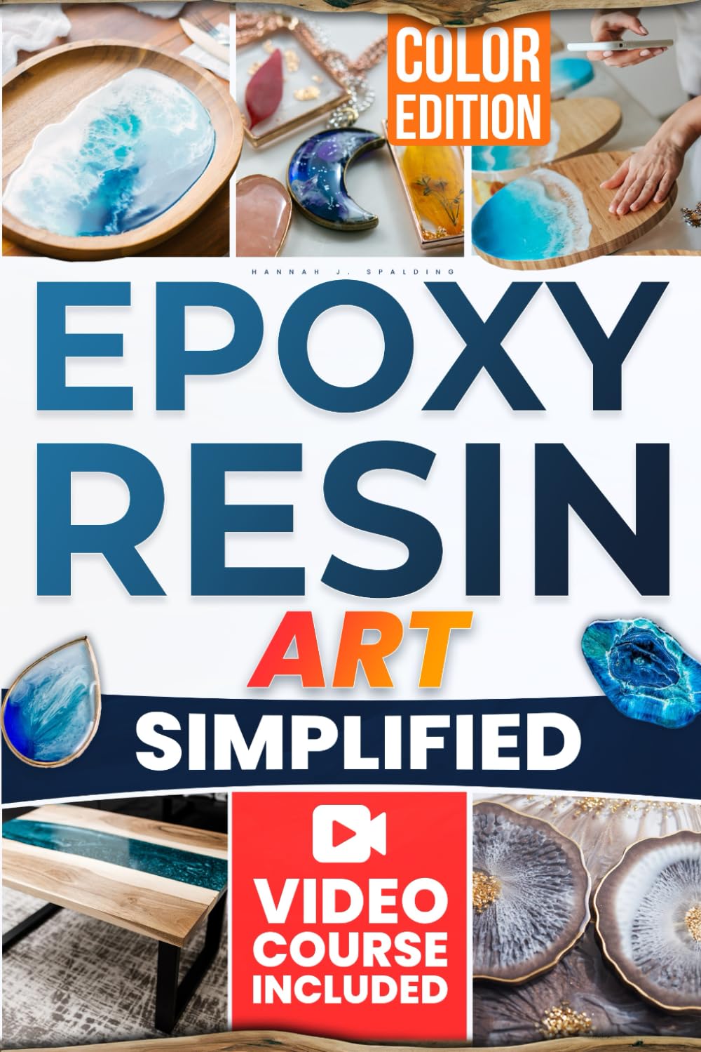 Epoxy Resin Art Simplified: Easily Create Beautiful, Share-Worthy Resin Art. Simple Steps to Awaken Your Hidden Creativity and Surprise Yourself—Even If You’ve Never Tried Before.