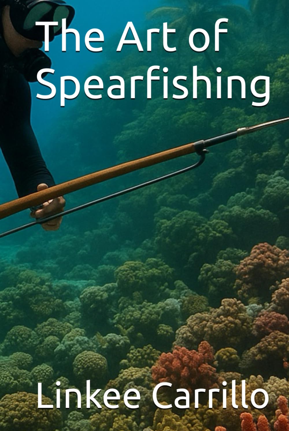 The Art of Spearfishing      Hardcover – Large Print, December 11, 2025