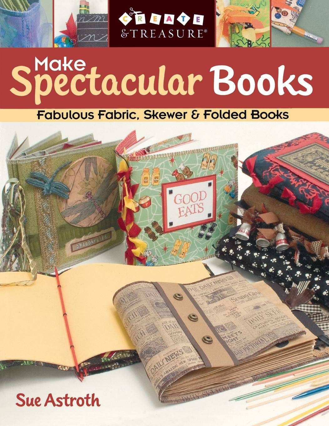 Make Spectacular Books: Fabulous Fabric, Skewer & Folded Books