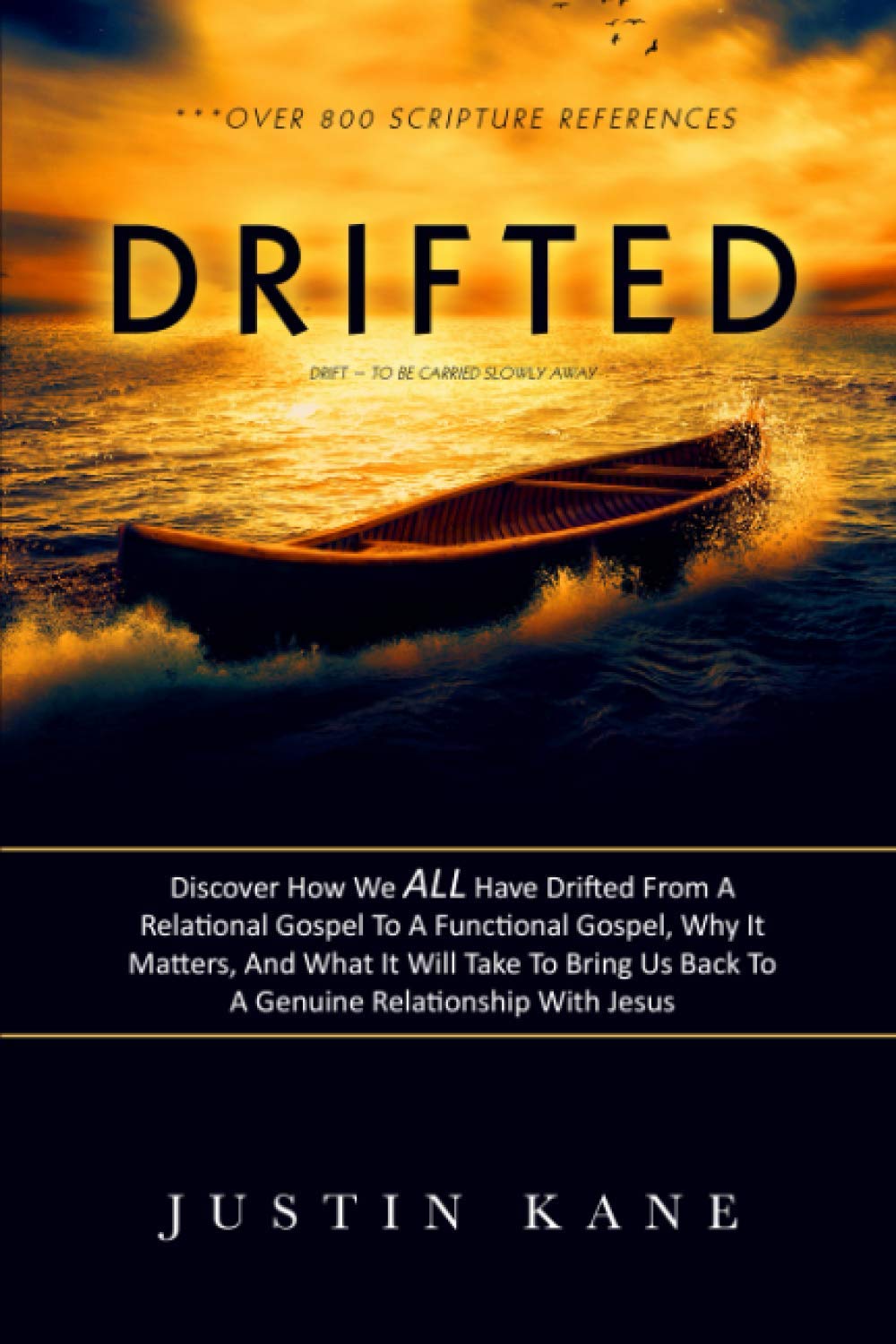 Drifted: Discover How We All have Drifted from A Relational Gospel to a  Functional Gospel, Why It Matters, And What It Will Take To Bring Us Back  to a Genuine Relationship With