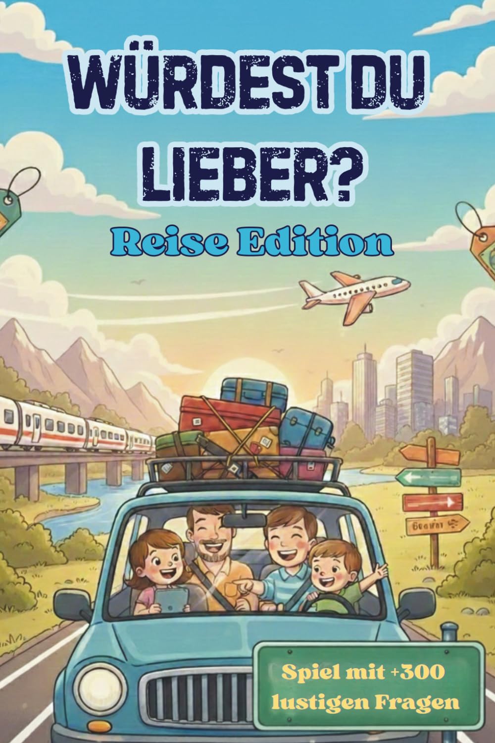 Würdest du lieber? Roadtrip und Reisespiel: Spiel für den Urlaub & zum Verreisen für Kinder & Erwachsene mit über 300 lustigen Fragen | +20 Eigene ... „Was würdest du lieber?“-Challenge)