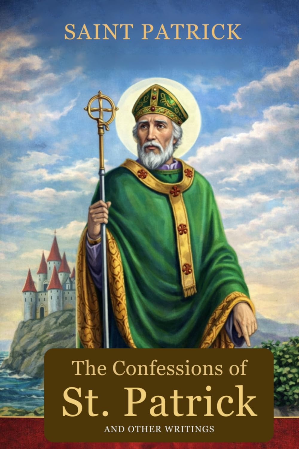 The Confession of St. Patrick and Other Writings
