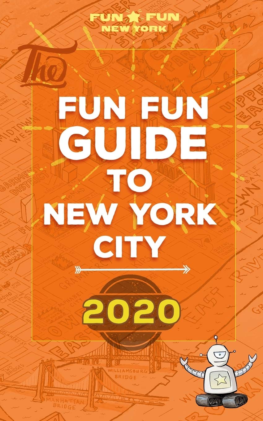Fun Fun Guide to New York City 2020: the quick, easy-to-scan guide to everyth...