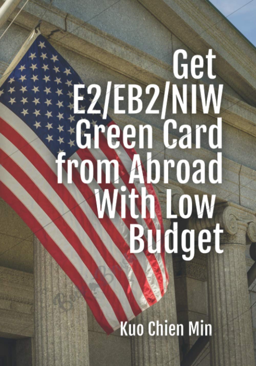 Get E2/EB2/NIW Green Card from Abroad With Low Bud