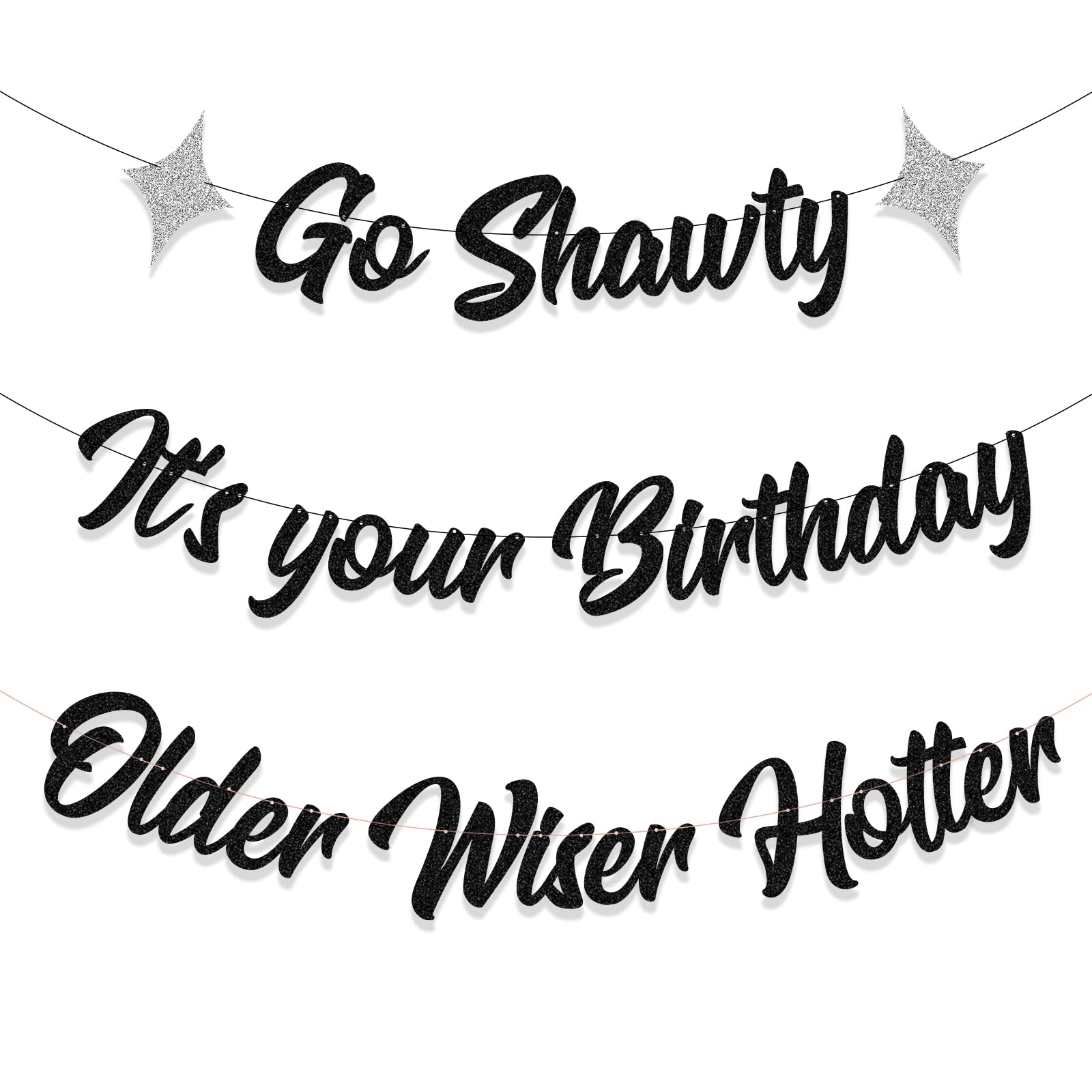 Go Shawty It's your birthday and Older Wiser Hotter Banner for birthday party decorations(Pre-Strung) (Black)