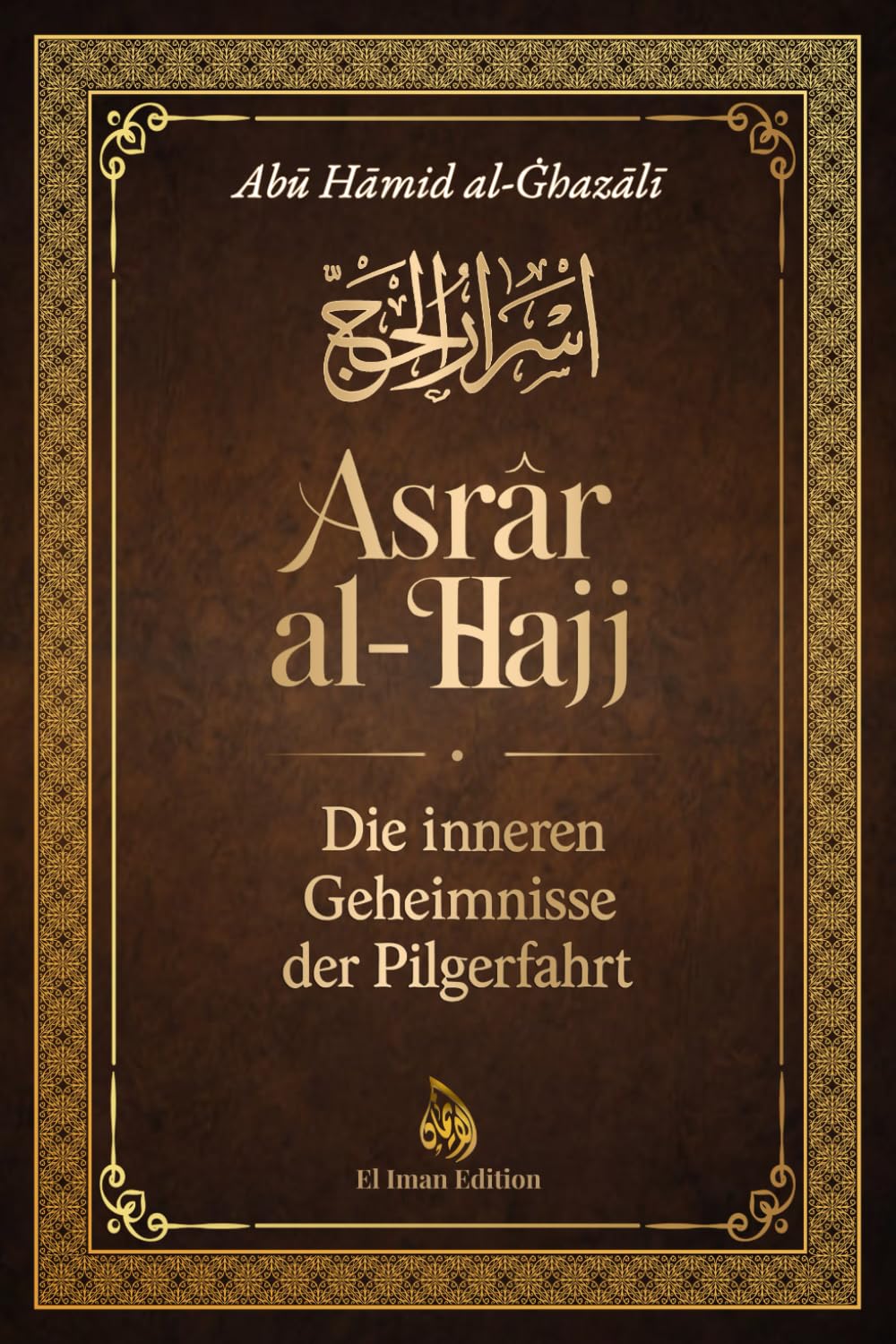 Asrar al-Ḥajj - Die inneren Geheimnisse der Pilgerfahrt