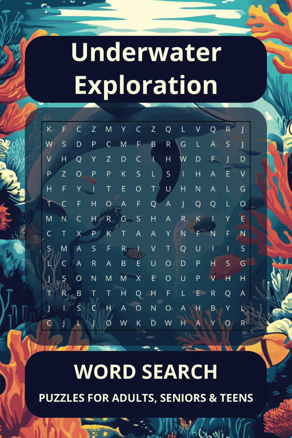 Underwater Exploration: Word Searches with Easy to Read Print about Underwater, Sea, Diving and More | 6x9 inches, 110 pages | 50+ Puzzles... Gift for Vacations, Holidays and Free Times