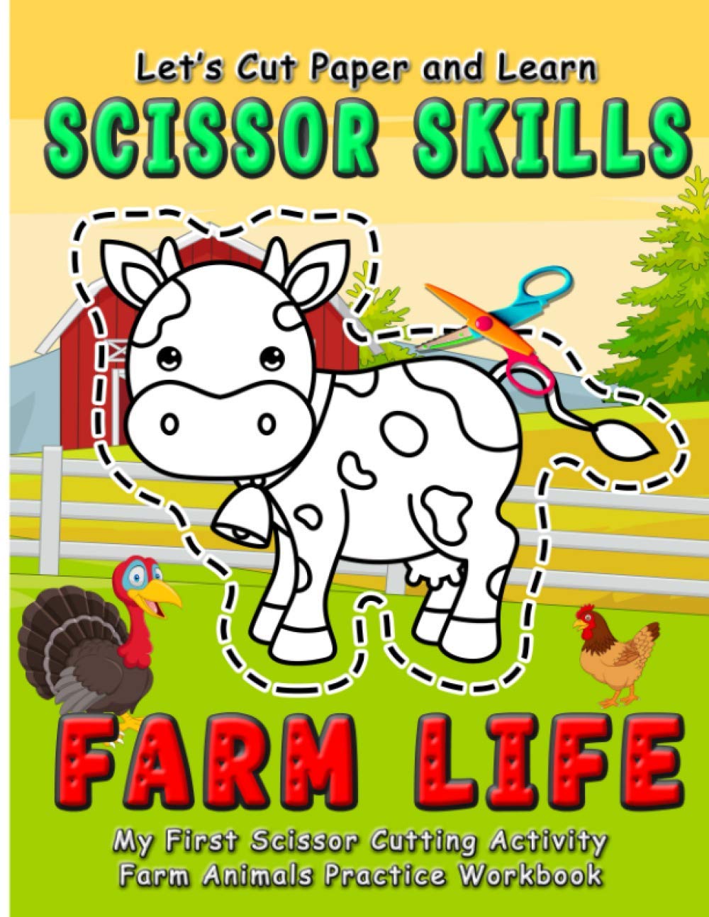 Farm Life : Let's Cut Paper and Learn Scissor Skills - My First Scissor Cutting Activity Farm Animals Practice Workbook: Gift this color, cut, glue ... (Scissor Skills - Cut and Paste Workbook)