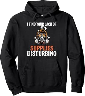 I find your lack of supplies disturbing survival preparation Pullover Hoodie