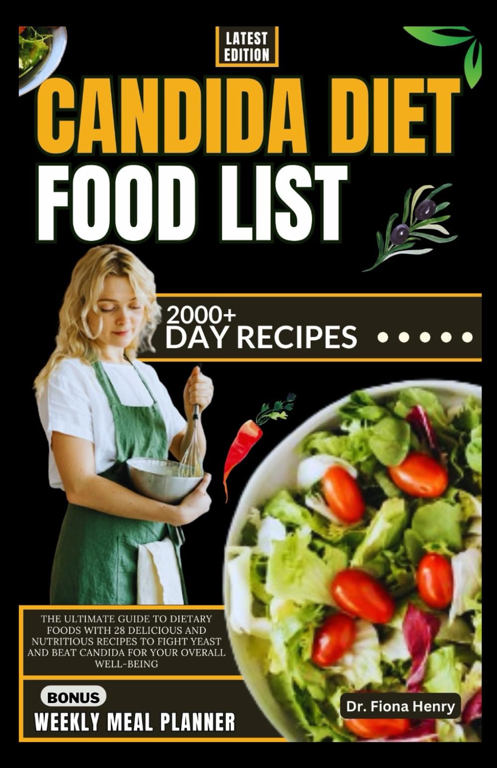 CANDIDA DIET FOOD LIST: The Ultimate Guide to Dietary Foods with 28 Delicious and Nutritious Recipes to Fight Yeast and Beat Candida for Your Overall Well-Being (The Complete Candida Diet Guide)