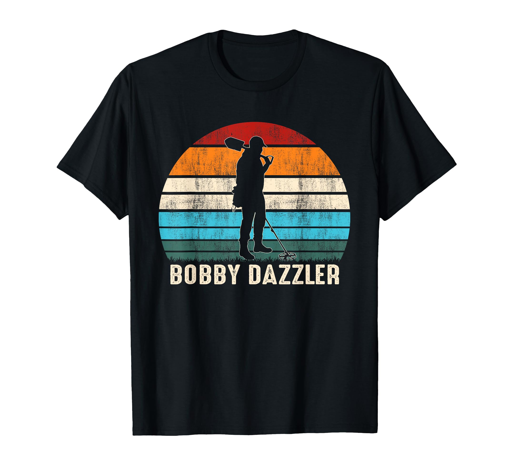 Bobby Dazler Metal Detecting Treasure Hunter Coin Collector T-Shirt