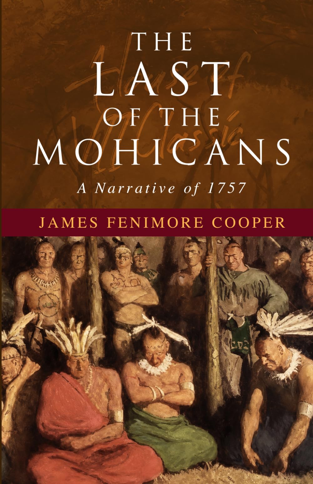 The Last of the Mohicans (Annotated): A Classic Frontier Adventure of War and Survival