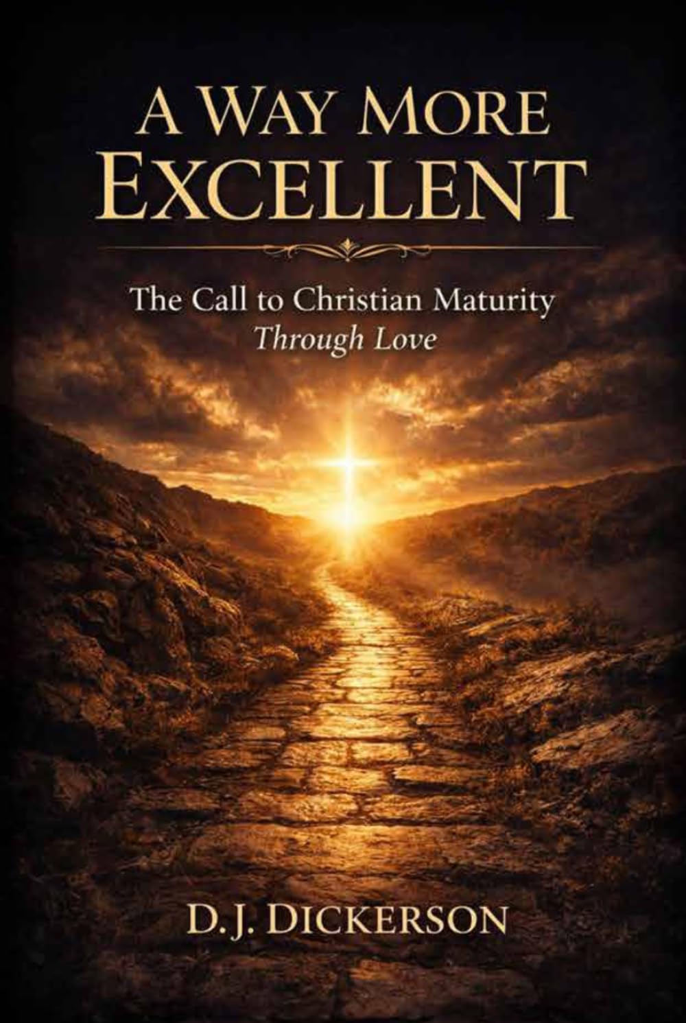 A Way More Excellent: The Call to Christian Maturity Through Love