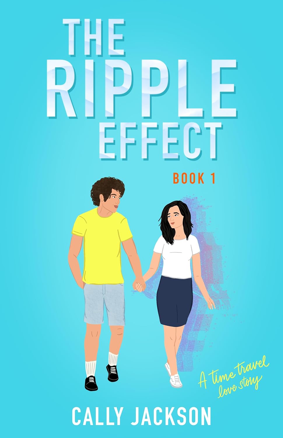 The Ripple Effect Book One (A time travel romance) (The