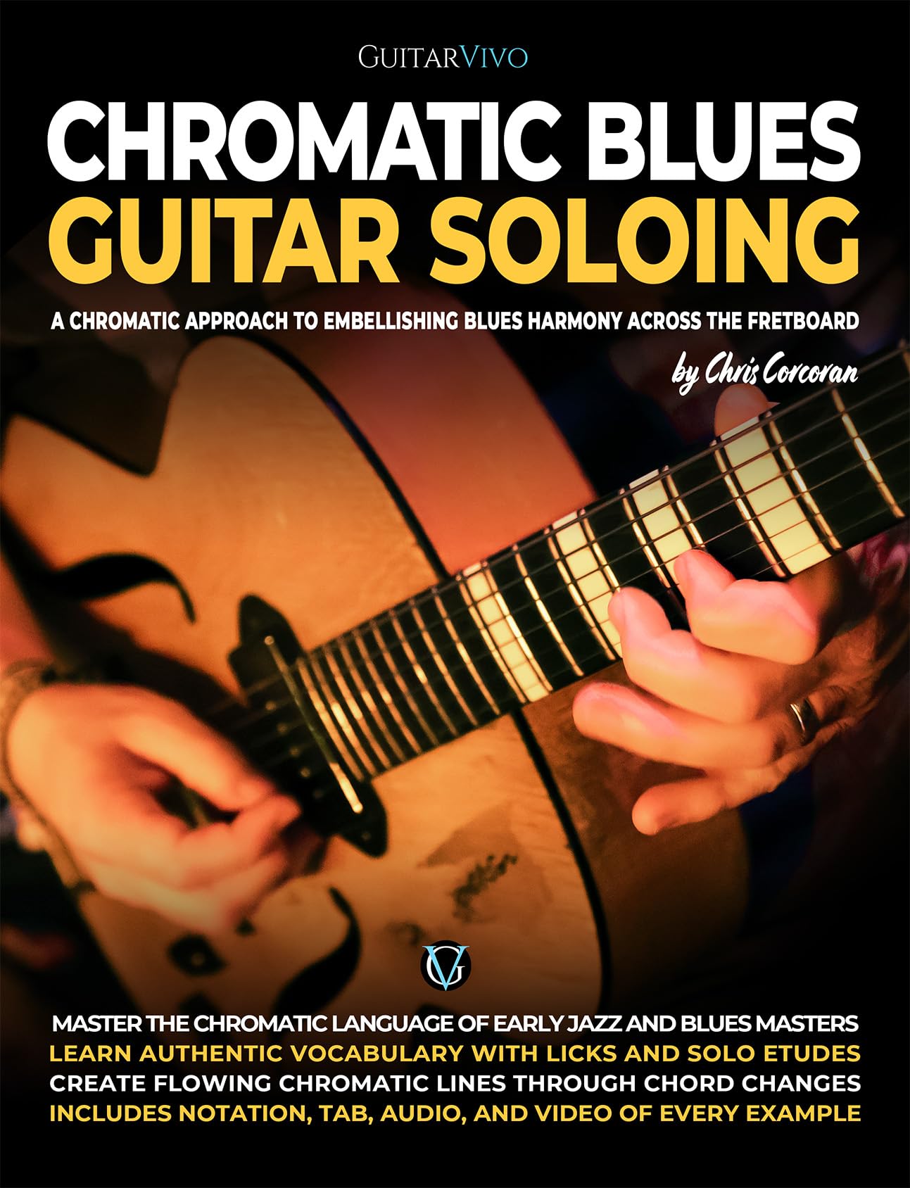 Chromatic Blues Guitar Soloing - Marre des solos ennuyeux ? Sublimez l'harmonie du blues