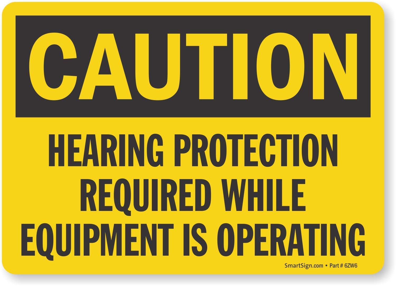 SmartSign - U1-1029-NA_10x7 Aluminum OSHA Safety Sign, Legend "Caution: Hearing Protection Required", 7" high x 10" wide, Black on Yellow — Amazon image 15